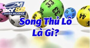 Song thủ lô miền Bắc là gì?