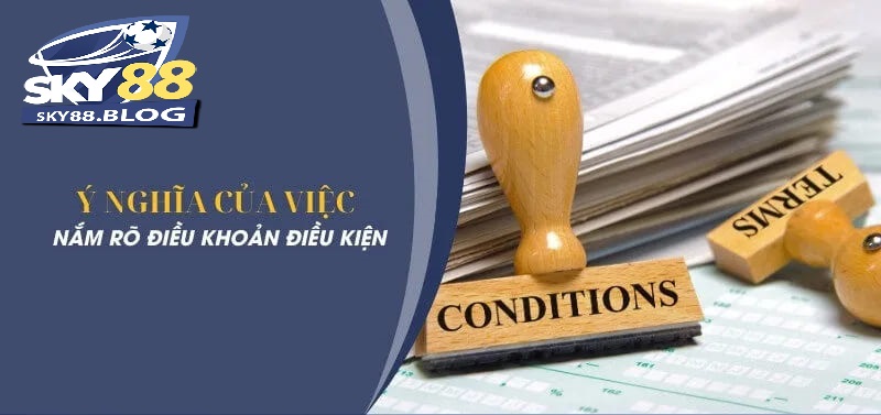 Lợi ích của việc hiểu và nắm rõ nội dung điều khoản cá cược