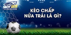 Kèo chấp nửa trái trong bóng đá là sao?