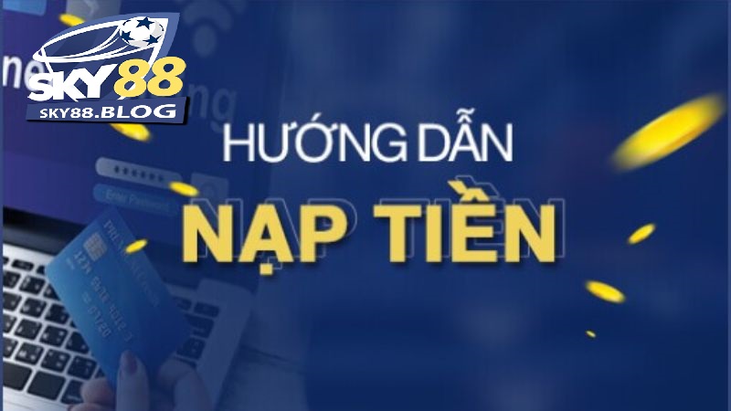 Đôi nét về hình thức nạp tiền sky88
