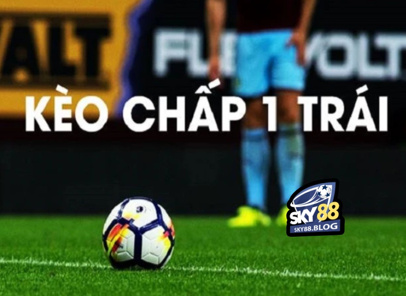 Kèo Chấp 1 Trái Sky88